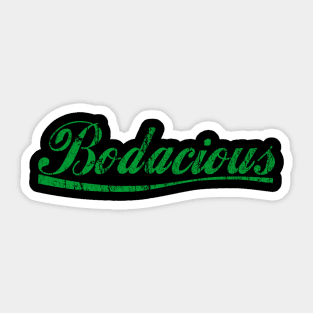 Bodacious Sticker